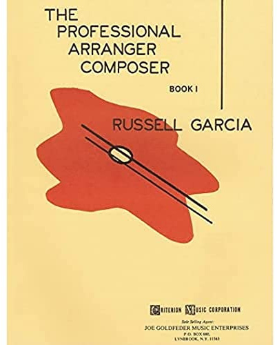 The Professional Arranger Composer - Book 1 | Music Arranging and Composing Textbook for Students and Professionals | Sheet Music Theory and Practical Arranging Study Guide Used in Universities