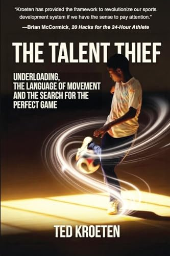 The Talent Thief: Underloading, the Language of Movement, and the Search for the Perfect Game