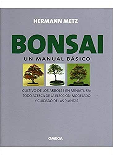 BONSAI. UN MANUAL BASICO (GUÍAS DEL NATURALISTA-BONSÁI)
