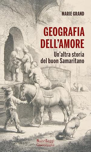Geografia dell'amore. Un'altra storia del buon samaritano