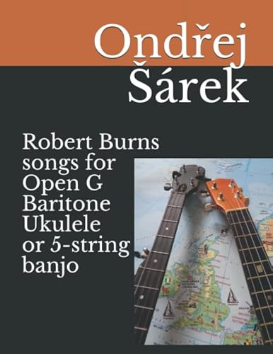 Robert Burns songs for Open G Baritone Ukulele or 5-string banjo