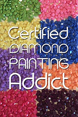 Certified Diamond Painting Addict: Log Book to Track DP Art Projects