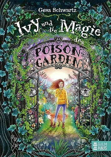Ivy und die Magie des Poison Garden: Ein zauberhafter Fantasyroman mit schmuckvollen Pflanzenvignetten: 1