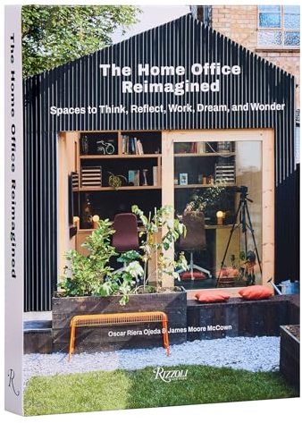 The Home Office Reimagined: Spaces to Think, Reflect, Work, Dream, and Wonder