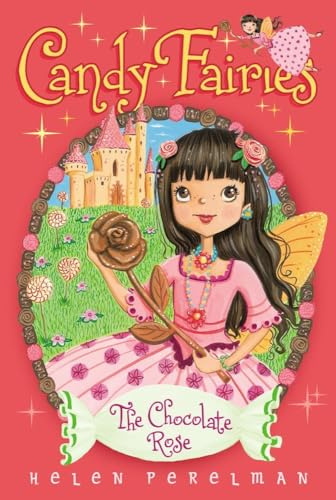 The Chocolate Rose (Volume 11) (Candy Fairies, Band 11)