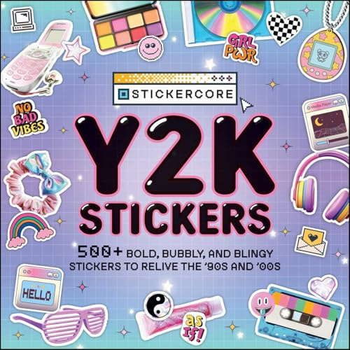 Y2K Stickers: 500+ Bold, Bubbly, and Blingy Stickers to Relive the '90s and '00s