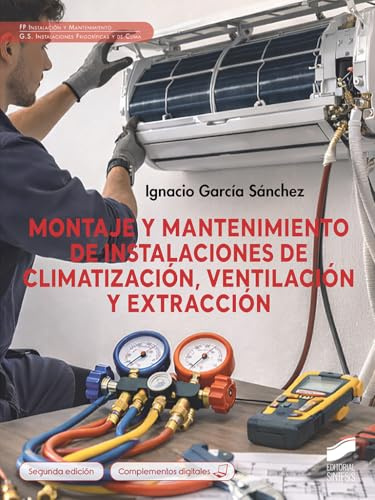 Montaje y mantenimiento de instalaciones de climatización, ventilación y extracción (segunda edición): 21 (Instalación y Mantenimiento)