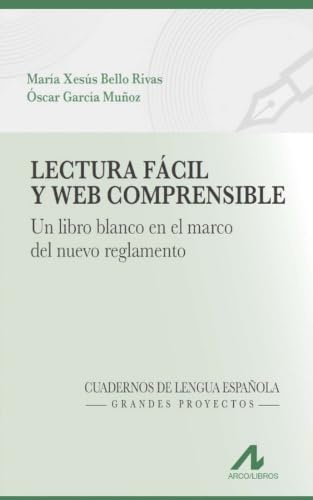 LECTURA FÁCIL Y WEB COMPRENSIBLE: Un libro blanco en el marco del nuevo reglamento: 1 (Cuadernos de Lengua Española)