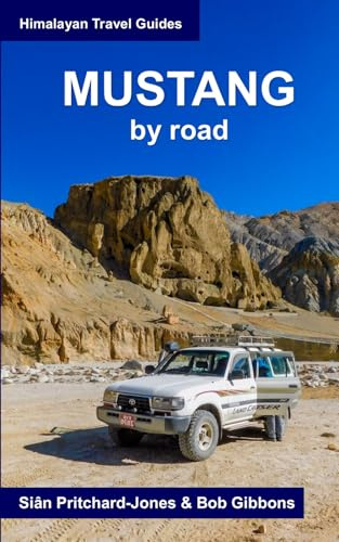 Mustang by Road: 4X4, Motorcycle & Mountain Bike (Himalayan Travel Guides)