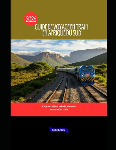 Guide de voyage en train en Afrique du Sud 2026: Explorez villes, safaris, côtes et cultures en train