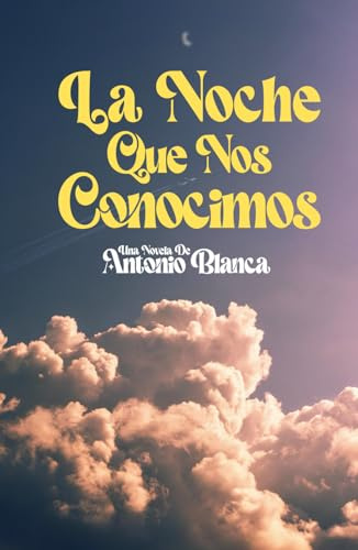 La noche que nos conocimos: (Novela romántica)