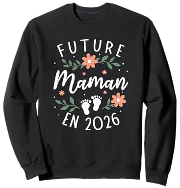 Future Maman 2026 - Annonce Grossesse pour la Famille Sweatshirt