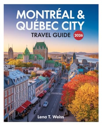 Montreal & Quebec City Travel Guide 2026: Uncover Must-See Attractions, Hidden Gems, Insider Tips, and the Perfect Blend of French and Canadian Cultures.