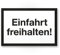 Komma Security Einfahrt Freihalten Schild Ein- Ausfahrt Tag Nacht freihalten - abschleppen Hinweisschild Einfahrt - auch gegenüber Parken verboten - Parkverbot Halteverbot