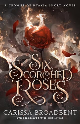 Six Scorched Roses (Crowns of Nyaxia) (English Edition)