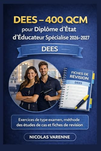 DEES – 400 QCM for Diplôme d'État d'Éducateur Spécialisé 2026 -2027: Exercices de type examen, méthode des études de cas et fiches de révision