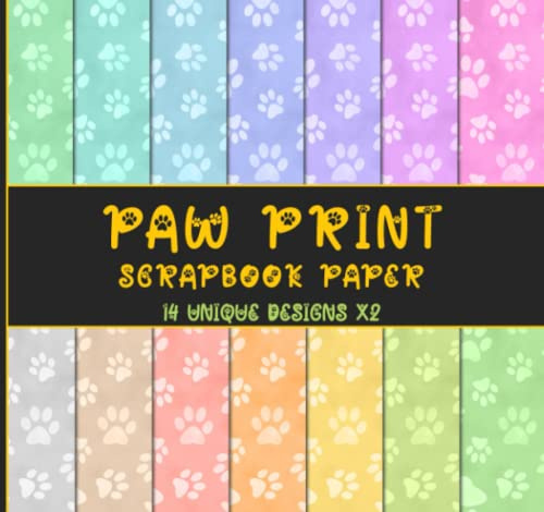 Paw Print Scrapbook Paper: Decorative Craft Paper, Cardstock for Scrapbooking, Journaling, & Other Crafting Projects - Double Sided 8 x 8 Sheets, 14 Unique Designs X2