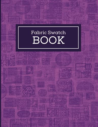 Fabric Swatch Book: A Journal for Organizing and Tracking Fabric Swatches | Perfect Gift Idea for Sewers and Quilters