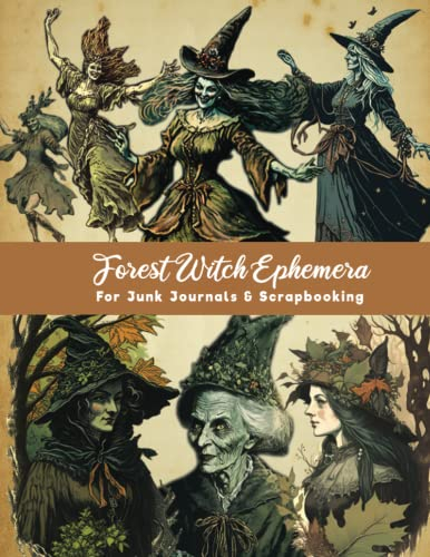 Forest Witch Ephemera For Junk Journals & Scrapbooking: To Cut Out & Collage - Magical Creatures, Witches and More