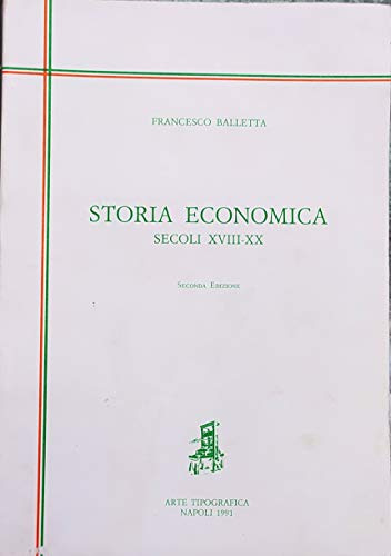 STORIA ECONOMICA. Secoli XVIII-XX.