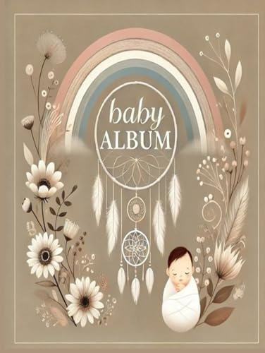 Babyalbum Babybuch Boho Mein erstes Jahr: Babytagebuch Erinnerungsbuch mit 100 Seiten