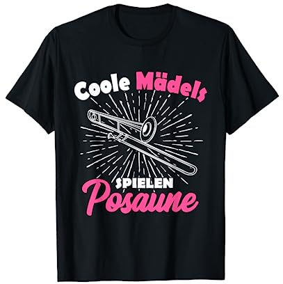 Posaune Geschenk für Posaunenspielerin Mädchen Frauen Mädels T-Shirt