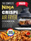 The Complete Ninja Crispi Air Fryer Cookbook: An Ultimate Ninja Crispi Guide with Tasty & Quick Recipes to Air Fry, Bake, Max Crisp and More with No-Fuss Cooking (Color Edition)