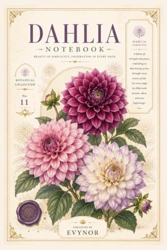 Dahlia Notebook: A Beautiful Botanical Lined Notebook for Notes, Journaling, School, Work & Everyday Writing