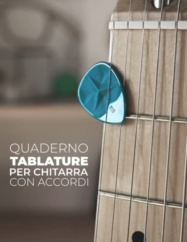 Quaderno Tablature Per Chitarra Con Accordi: Taccuino per scrivere la notazione musicale | Archivia e trova facilmente le tue canzoni | Per studenti di musica, insegnanti o professionisti