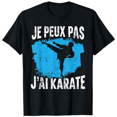 Je Peux Pas J'Ai Karaté D'arts Martiaux Cadeau Karate T-Shirt