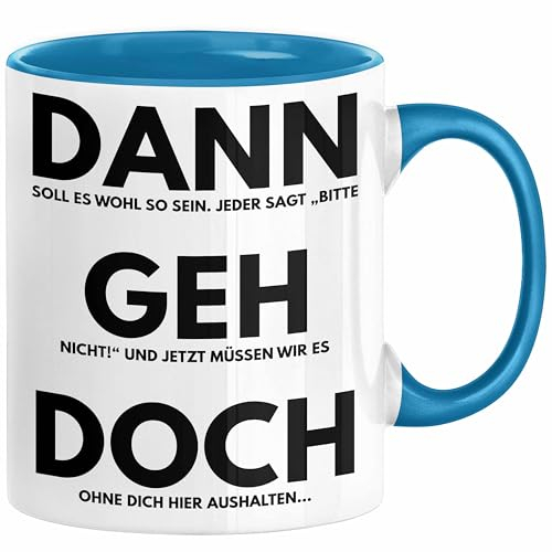 Trendation - Jobwechsel Tasse Geschenk Kollegin Kollege Lustig Abschiedsgeschenk Sprüche Dann Geh Doch Abschied Neuer Job (Blau)