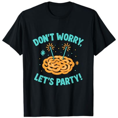 Don't Worry Let's Party Entonnoir et cierges Magiques T-Shirt