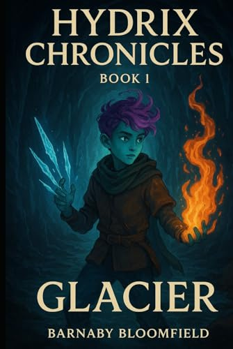 Glacier: Hydrix Chronicles Vol. 1