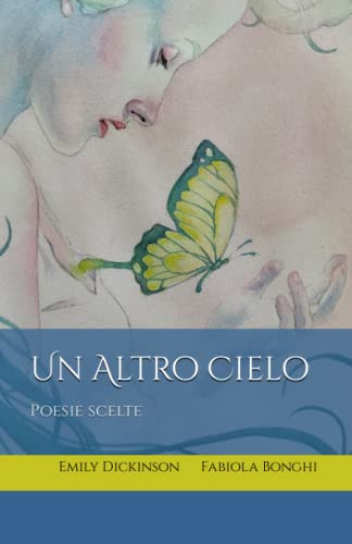 Un Altro Cielo: Emily Dickinson - Le poesie più belle: 1