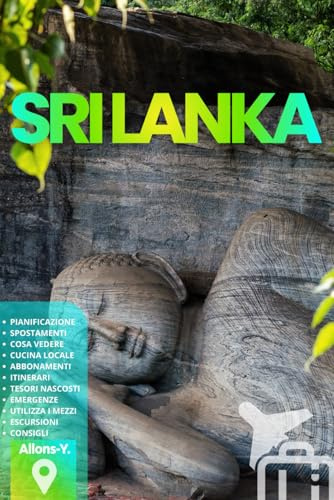 SRI LANKA: Guida. Pianifica. Alloggia. Utilizza i MEZZI. Orari e costi. Cucina locala. Attrazioni dell'isola e spiagge paradisiache. Consigli e risorse per il tuo viaggio.
