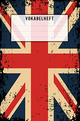 Vokabelheft: DIN A5 liniert mit 2 Spalten mit Register A-Z für über 1500 Vokabeln - Dickes Vokabelbuch mit 2 Spalten (Zweispaltig, Teilungslinie ... Matt mit englischer Flagge im Grunge-Look