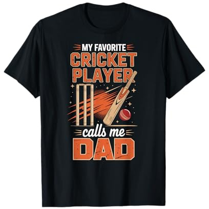 My Favorite Cricket Player Calls Me Dad T-Shirt