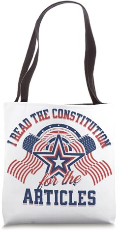 I Read the Constitution for the Articles Funny USA Law Joke Tote Bag