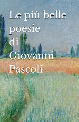 Le più belle poesie di Giovanni Pascoli