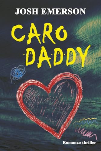 Caro Daddy: Un thriller psicologico di isolamento e manipolazione mentale. Una storia di bugie e segreti di famiglia, di misteri inquietanti avvolti nella nebbia tra le scogliere del Kent
