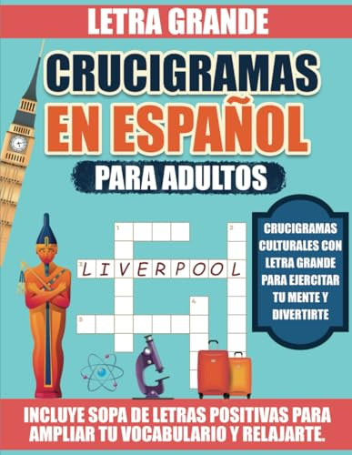 Crucigramas en Español para Adultos.: Pasatiempos divertidos con Letra Grande.
