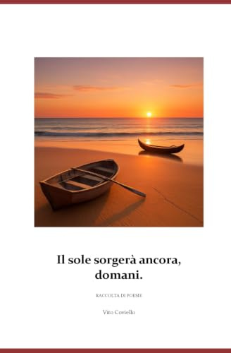 Il sole sorgerà ancora, domani.
