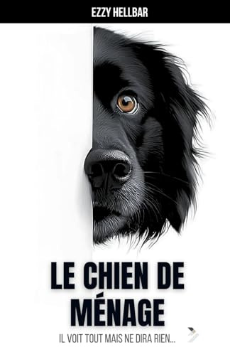 Le chien de ménage: Il voit tout mais ne dira rien