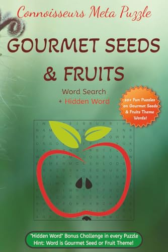 Connoisseurs Meta Puzzle Gourmet Seeds & Fruits Word search + Hidden word: A Healthy delight word hunt game for plant based cuisine lover, foodies & ... ... Gifting, Self discovery, Family fun!