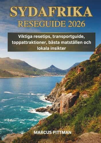 SYDAFRIKA RESEGUIDE 2026 (FULL FÄRG): Viktiga resetips, transportguide, toppattraktioner, bästa matställen och lokala insikter