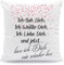 GRAVURZEILE Zierkissen mit Spruch - Ich SAH Dich, Ich wollte Dich, Ich Liebe Dich - aus 100% Polyester - Geschenk zum Valentinstag - 100% Polyester - 40 x 40 cm Farbe mit Füllung