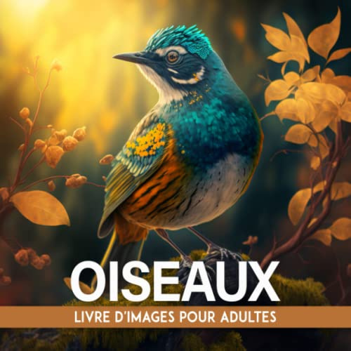Livre D'images D'oiseaux Pour Adultes: Livre D'images Pour Adultes Atteints De Démence Et De La Maladie D'alzheimer | Livre D'activités De Mémoire ... Âgées | Stimulation Mentale Pour Adultes