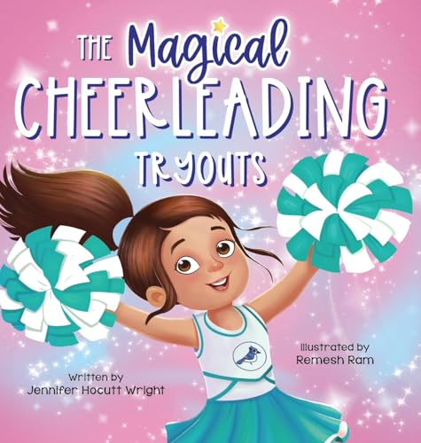 The Magical Cheerleading Tryouts: A Children's Book about Building Confidence and Finding New Passions after Disappointment
