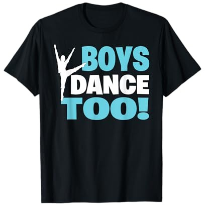 Boys Dance Too - Bold Dancer Icon Statement Dance for All T-Shirt