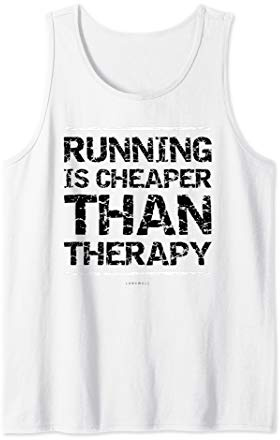 Funny Running Tanks: Running Is Cheaper Than Therapy Gift Tank Top